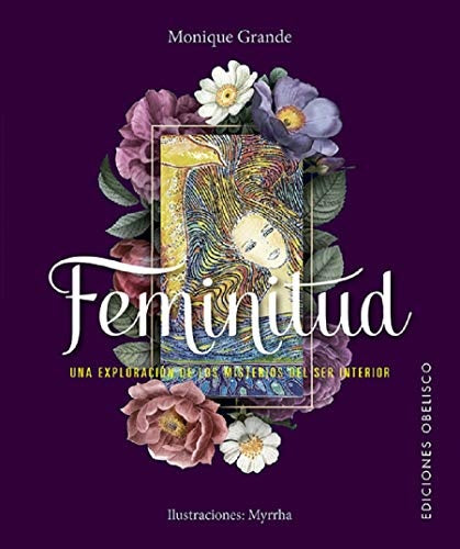 FEMINITUD: UNA EXPLORACION DE LOS MISTERIOS DEL SER INTERIOR (+55 CARTAS)