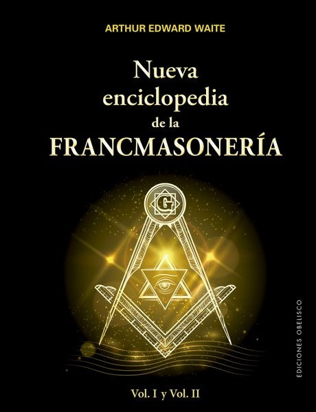 NUEVA ENCICLOPEDIA DE FRANCMASONERIA | ARTHUR EDWARD WAITE