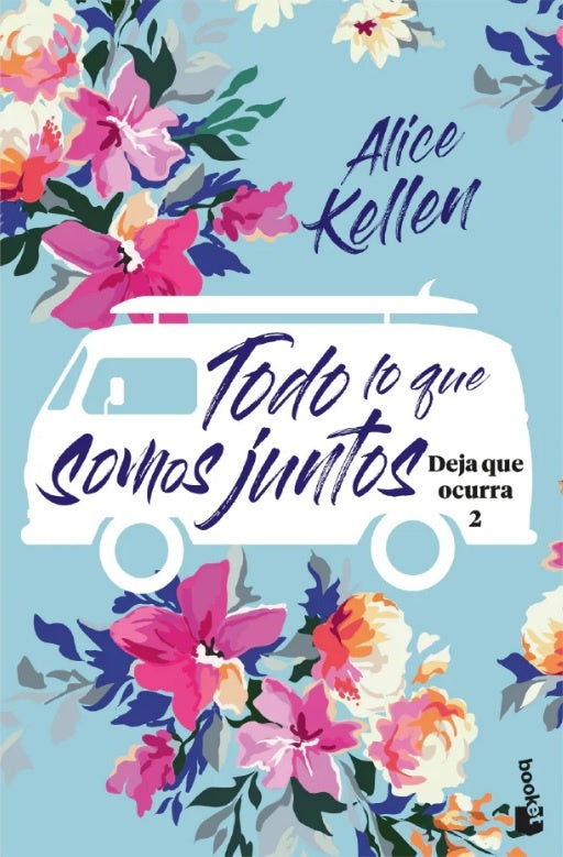 Todo lo que somos juntos | Alice Kellen