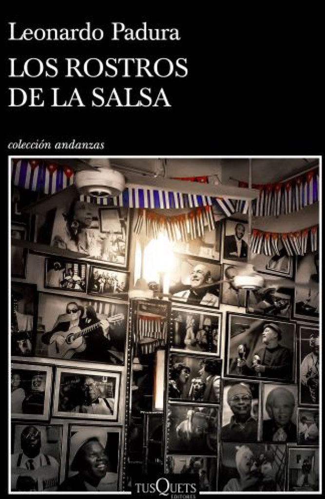Los rostros de la salsa | LEONARDO PADURA FUENTES
