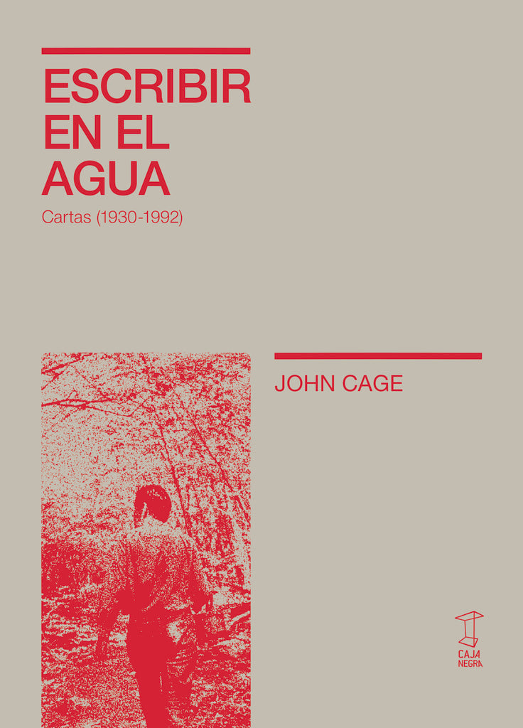 ESCRIBIR EN EL AGUA (CARTAS1930-1992) | JOHN CAGE