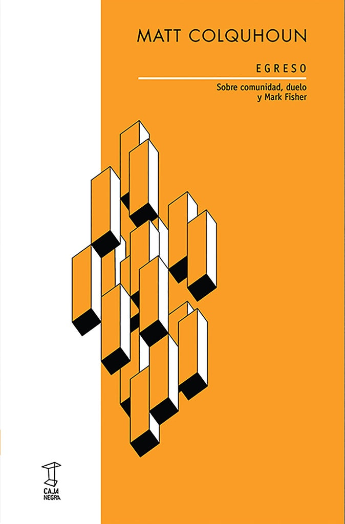 EGRESO. SOBRE COMUNIDAD, DUELO Y MAK FISHER | MATT COLQUHOUN