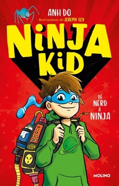 NINJA KID 1. DE TIRILLAS A NINJA | ANH DO