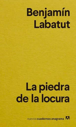 PIEDRA DE LA LOCURA, LA | BENJAMIN LABATUT