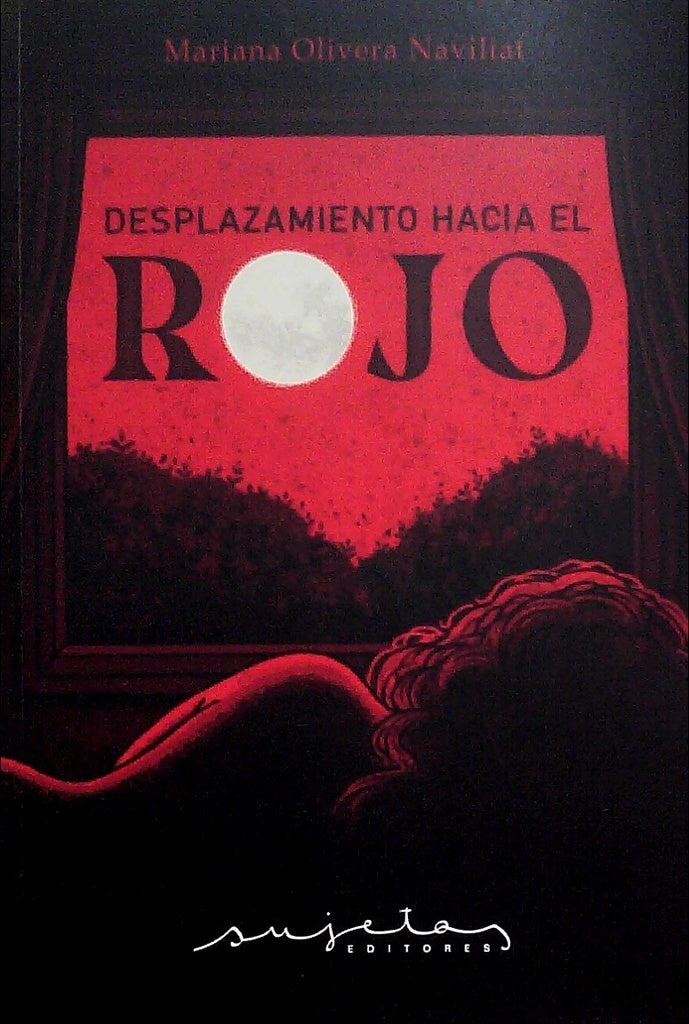 DESPLAZAMIENTO HACIA EL ROJO | MARIANA OLIVERA NAVILIAT
