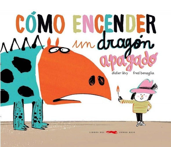 CÓMO ENCENDER UN DRAGÓN APAGADO | Didier Lévy/Fred Benaglia