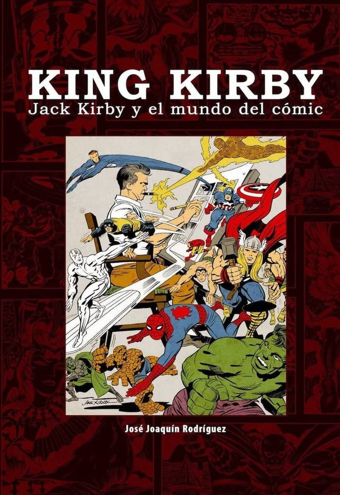 KING KIRBY. JACK KIRBY Y EL MUNDO DEL COMIC | JOSE JOAQUIN RODRIGUEZ