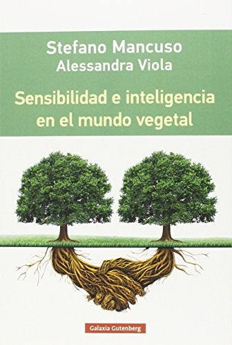 SENSIBILIDAD E INTELIGENCIA EN EL MUNDO VEGETAL | STEFANO/ALESSANDRA VIOLA MANCUSO