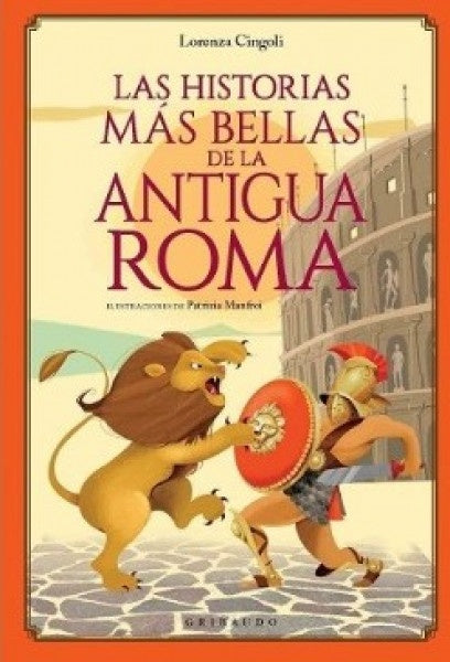 HISTORIAS MAS BELLAS DE LA ANTIGUA ROMA, LAS