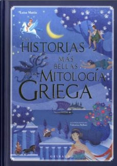 HISTORIAS MAS BELLAS DE LAMITOLOGIA GRIEGA, LAS