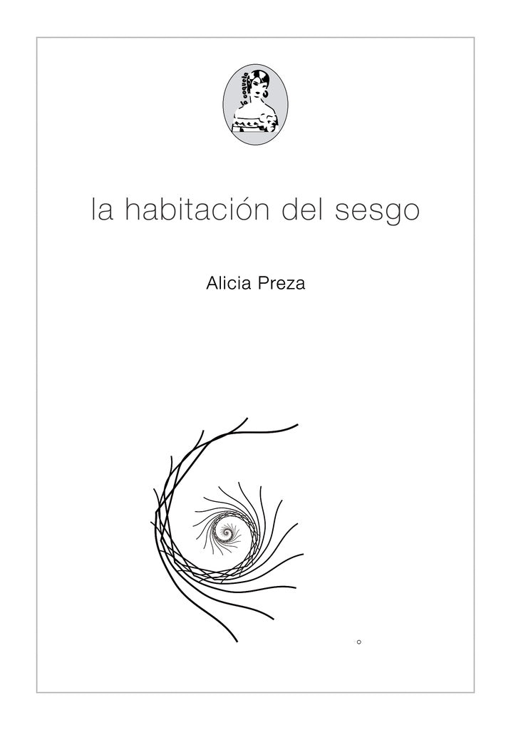 HABITACION DEL SESGO, LA | ALICIA PREZA