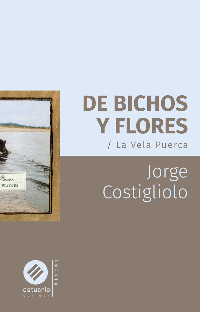 DE BICHOS Y FLORES | JORGE CASTIGLIOLO