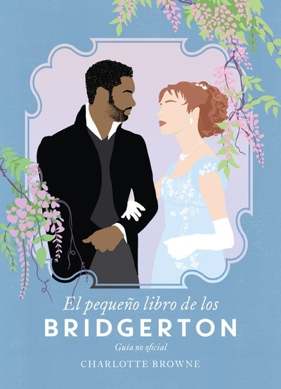 PEQUENO LIBRO DE LOS BRIDGERTON, EL | CHARLOTTE BROWN