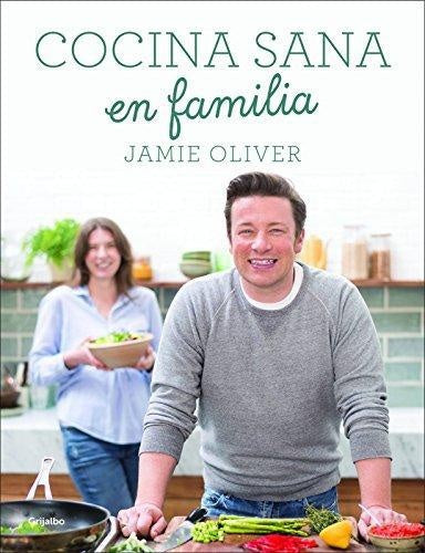 COCINA SANA EN FAMILIA | JAMIE OLIVER