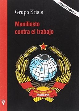 MANIFIESTO CONTRA EL TRABAJO 2ED | GRUPO KRISIS