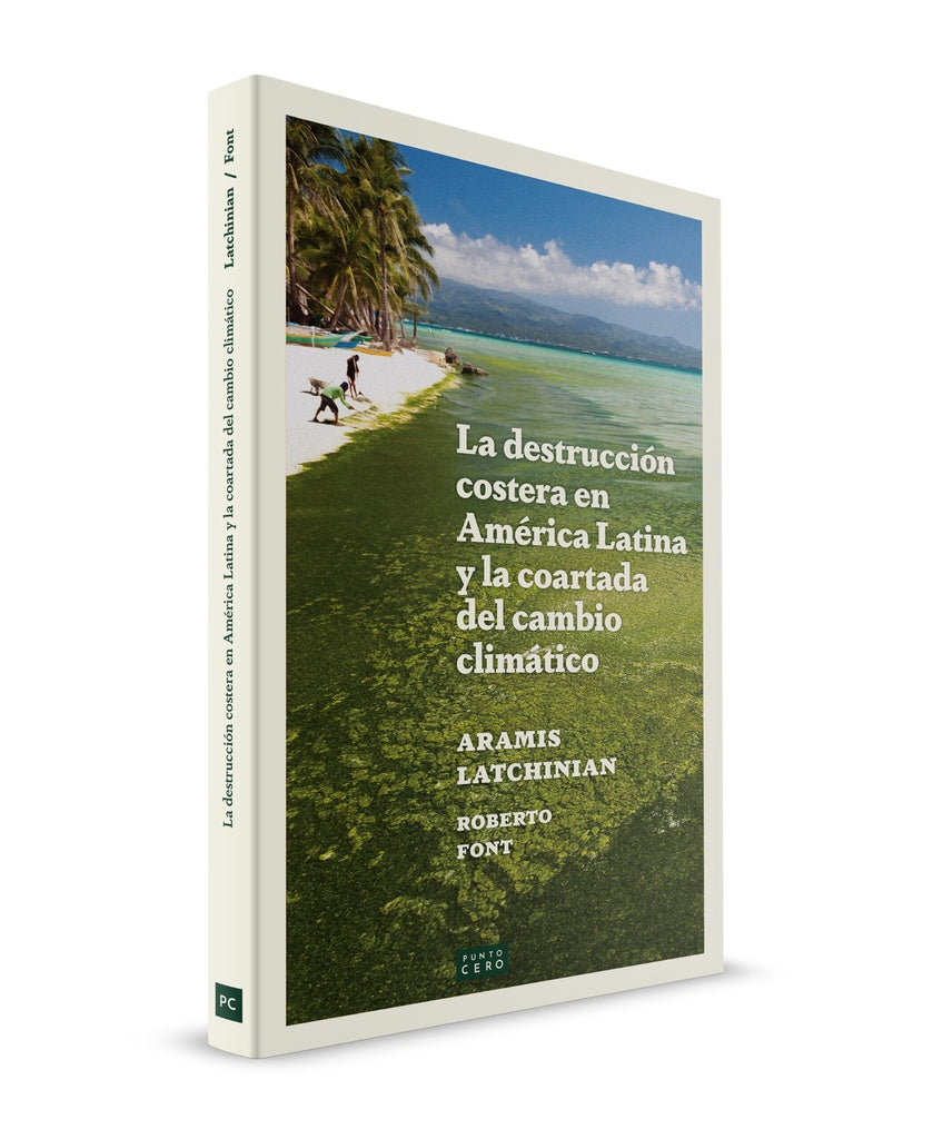 DESTRUCCION COSTERA EN AMERICA LATINA | ARAMIS LATCHINIAN