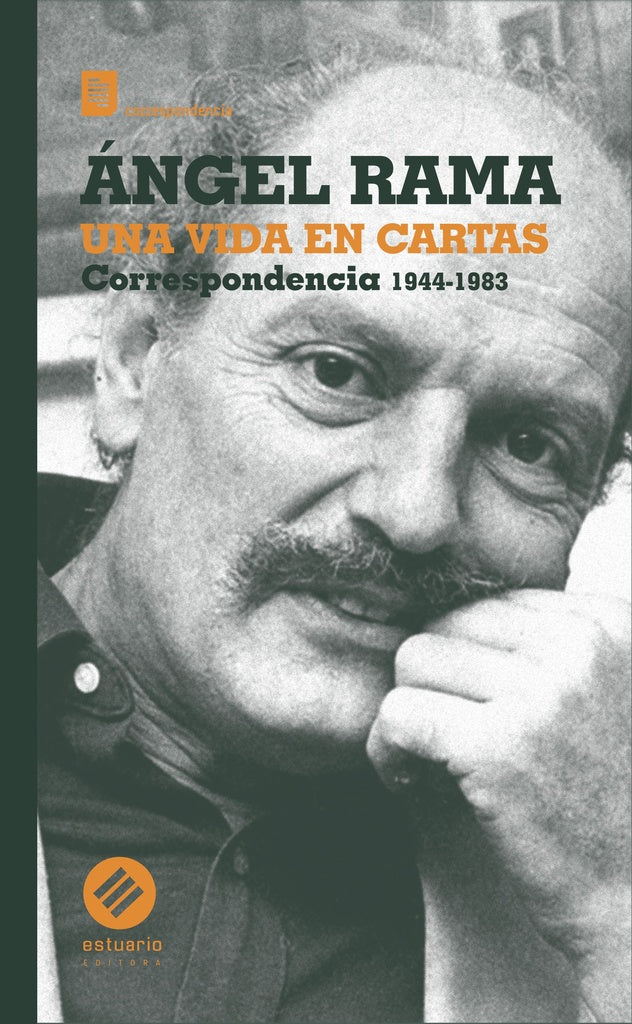 ANGEL RAMA. UNA VIDA EN CARTAS | Angel Rama