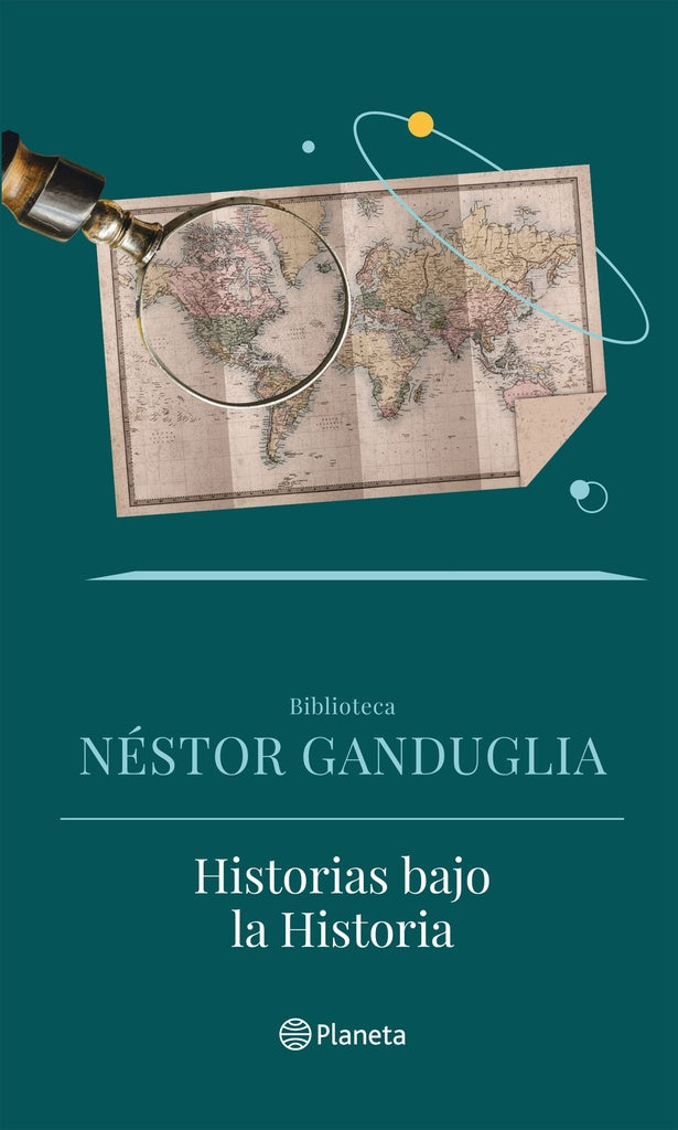 Historias bajo la Historia | NÉSTOR GANDUGLIA