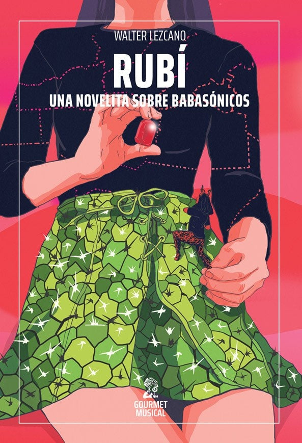 RUBI. UNA NOVELITA SOBRE BABASONICOS | WALTER LEZCANO