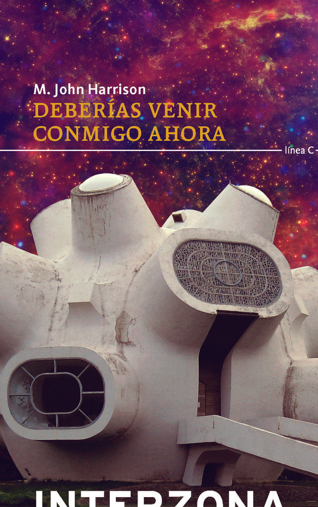 DEBERÍAS VENIR CONMIGO AHORA | M. JOHN HARRISON