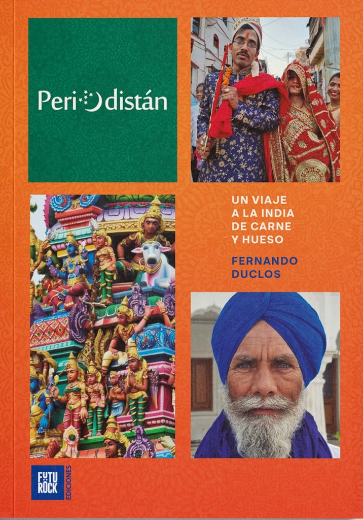 PERIODISTAN. UN VIAJE A LA INDIA DE CARNE Y HUESO | FERNANDO DUCLOS