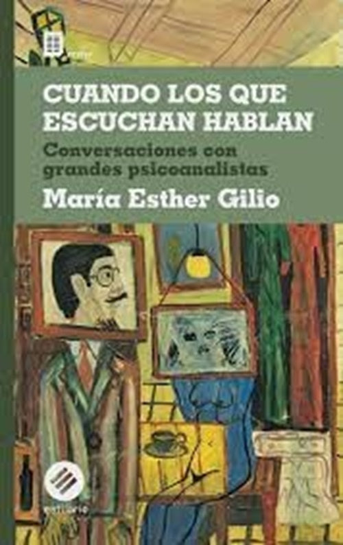 CUANDO LOS QUE ESCUCHAN HABLAN | María Esther Gilio