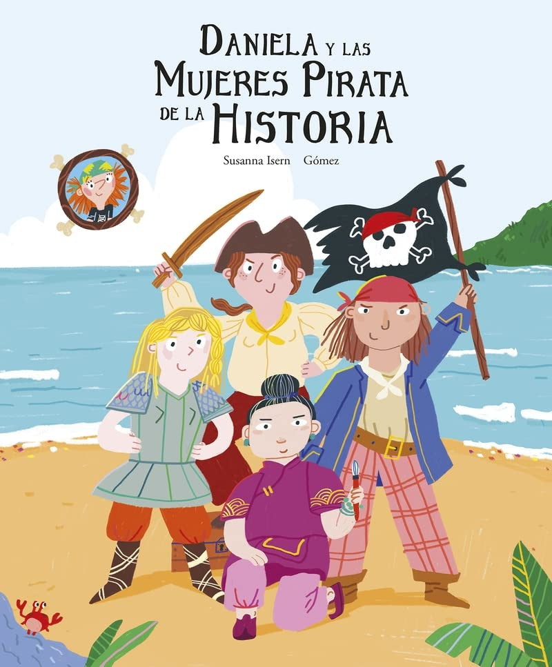 DANIELA PIRATA Y LAS MUJERES PIRATAS DE LA HISTORIA | Susanna Isern