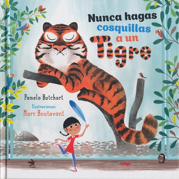 NUNCA HAGAS COSQUILLAS A UN TIGRE | Marc Boutavant