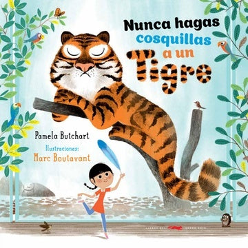 NUNCA HAGAS COSQUILLAS A UN TIGRE RUSTICA | Butchart Boutavant