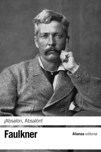 ¡ABSALÓN, ABSALÓN! | WILLIAM FAULKNER