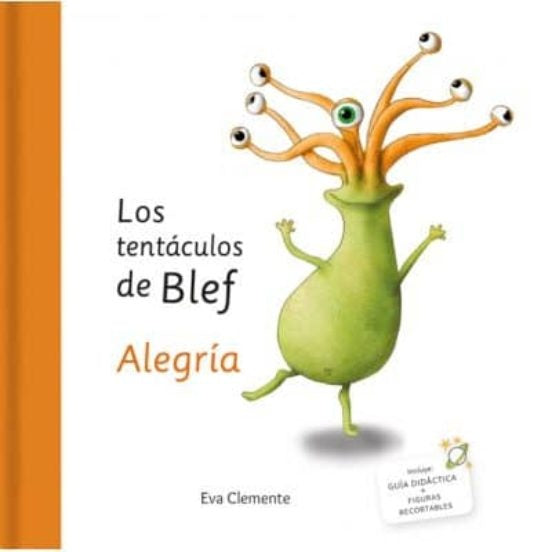 LOS TENTÁCULOS DE BLEF - Alegría | Eva Clemente