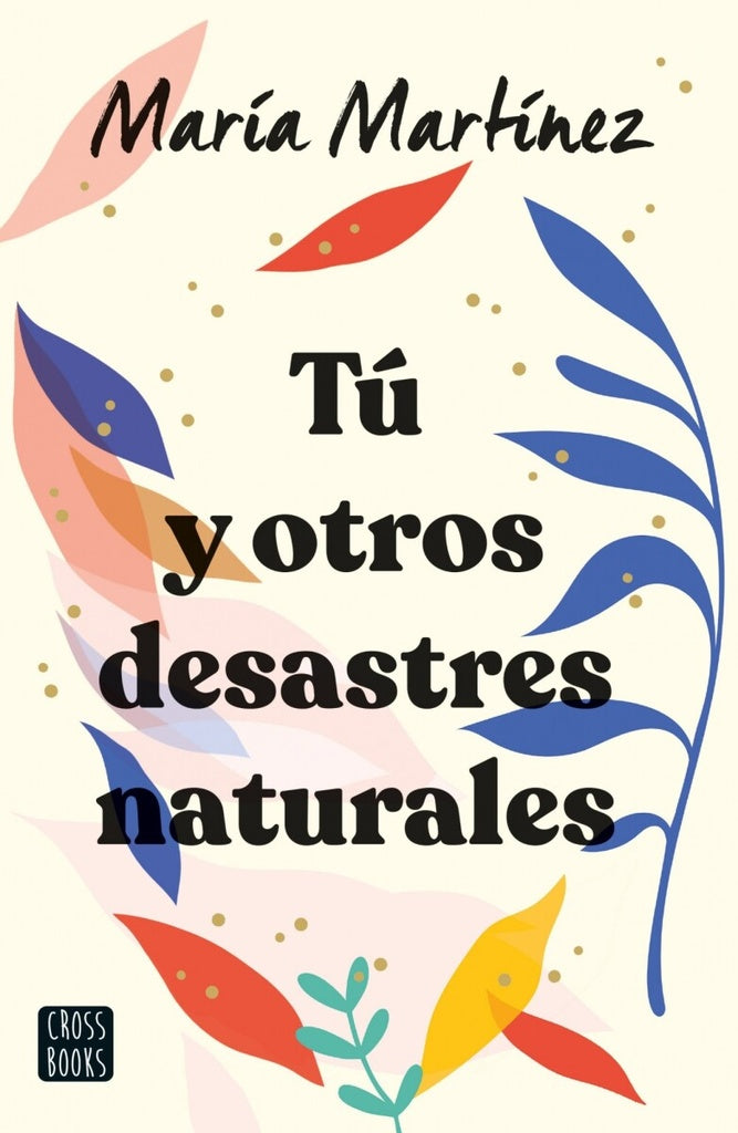 TU Y OTROS DESASTRES NATURALES | MARIA MARTINEZ