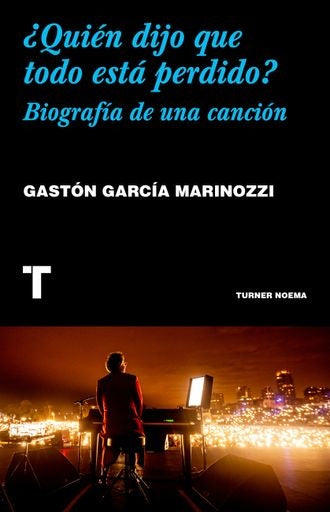 QUIEN DIJO QUE TODO ESTA PERDIDO | Gaston Garcia Marinozzi