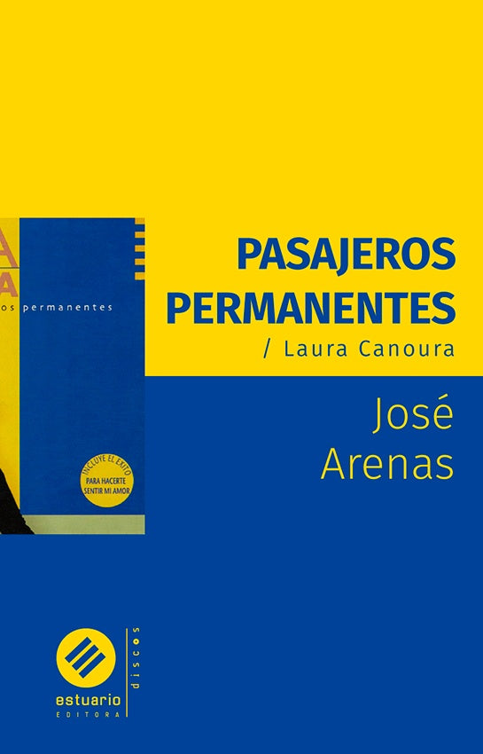 PASAJEROS PERMANENTES. LAURA CANOURA | JOSÉ ARENAS