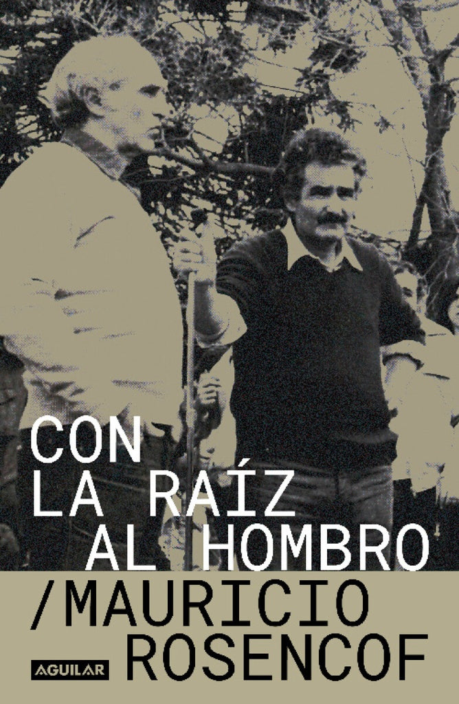 CON LA RAIZ AL HOMBRO | Mauricio Rosencof