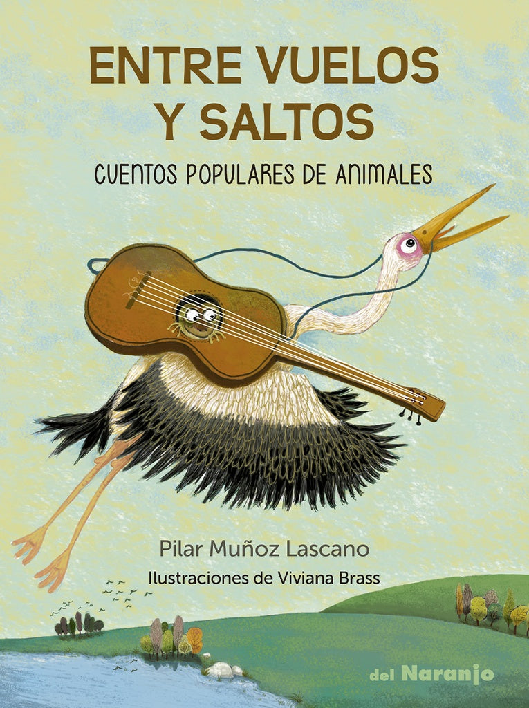 ENTRE VUELOS Y SALTOS. Cuentos populares de animales | Pilar Muñoz Lascano