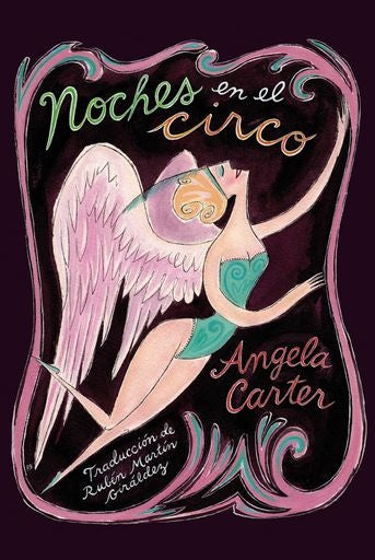 NOCHES EN EL CIRCO | Angela Carter