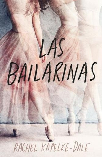 BAILARINAS, LAS | Rachel Kapelke Dale