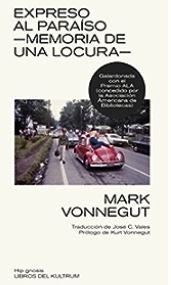 EXPRESO AL PARAISO -MEMORIA DE UNA LOCURA- | Mark Vonnegut