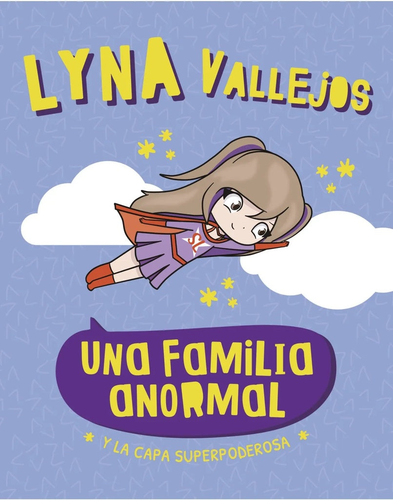 UNA FAMILIA ANORMAL. Y LA CAPA SUPERPODEROSA | Lyna Vallejos