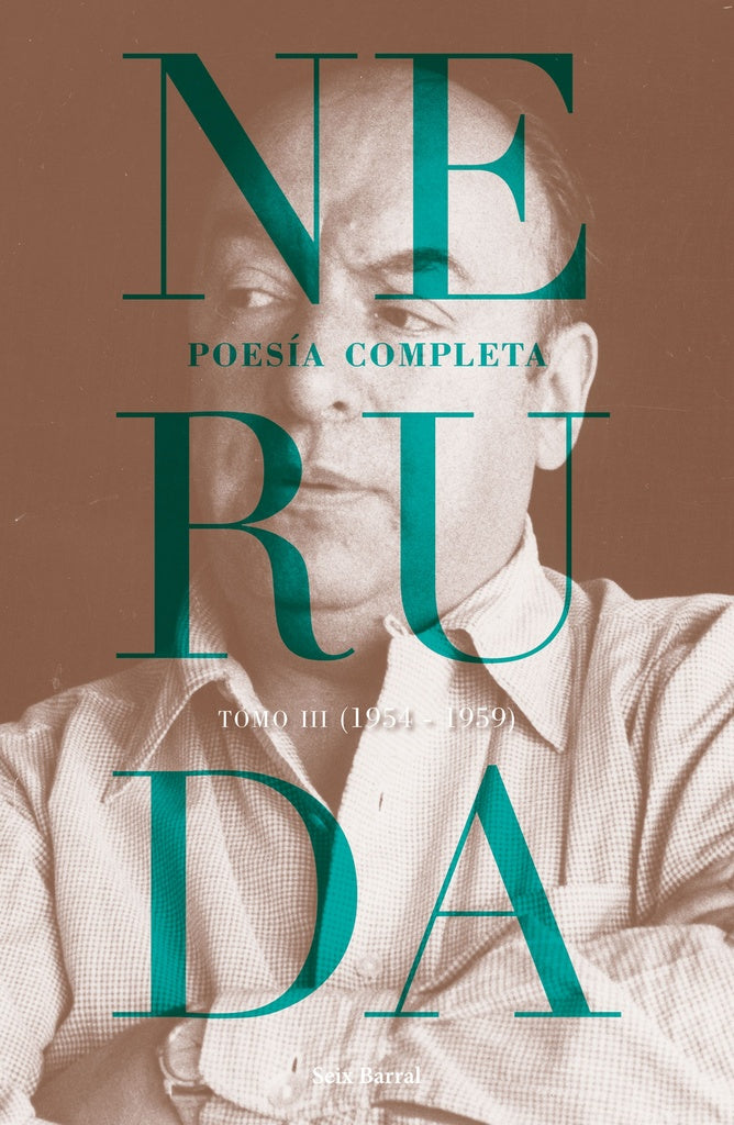POESIA COMPLETA. TOMO 3 | Pablo Neruda/ Luis Scafati