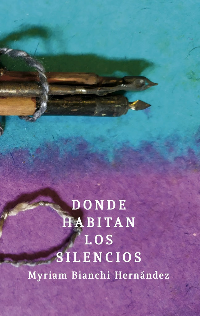 DONDE HABITAN LOS SILENCIOS | MYRIAM BIANCHI HERNANDEZ