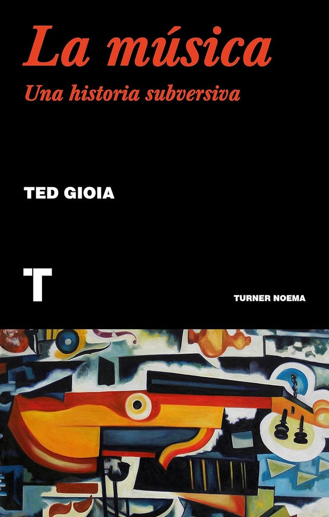 LA MUSICA. Una historia subversiva | Ted Gioia