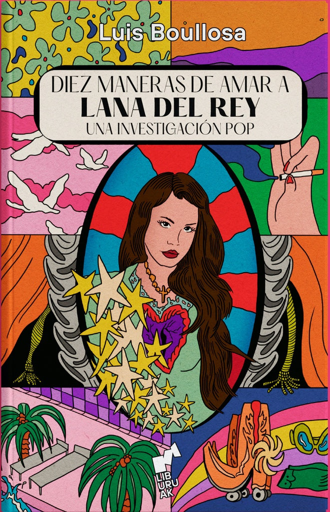 DIEZ MANERAS DE AMAR A LANA DEL REY | Luis Boullosa