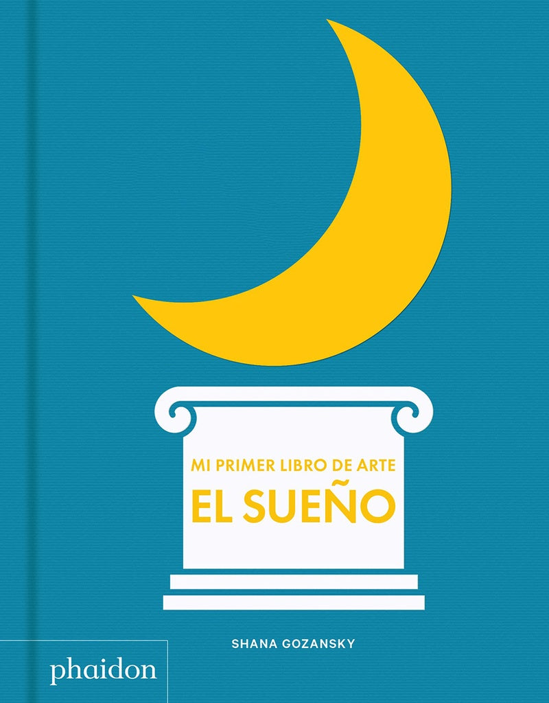 MI PRIMER LIBRO DE ARTE. EL SUEÑO | SHANA GOZANSKY