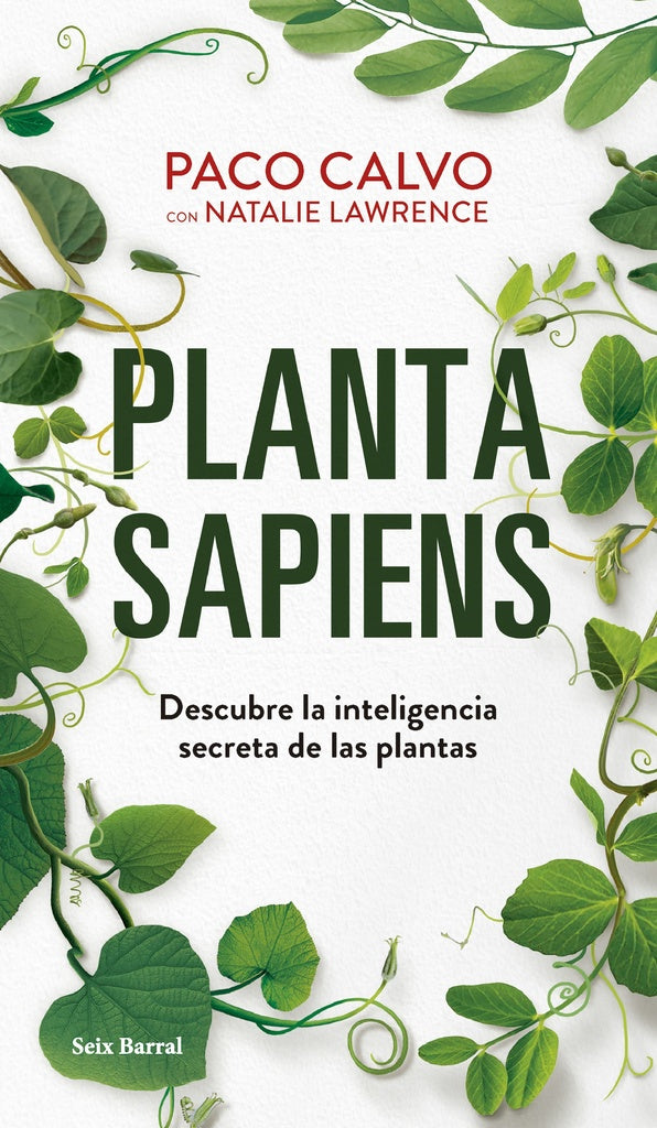 PLANTA SAPIENS. Descubre la inteligencia secreta de las plantas. | Pacco Calvo - Natalie Lawrence