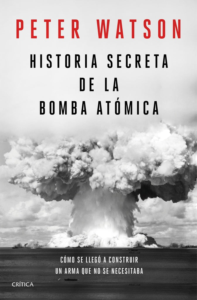 HISTORIA SECRETA DE LA BOMBA ATOMICA | Peter Watson