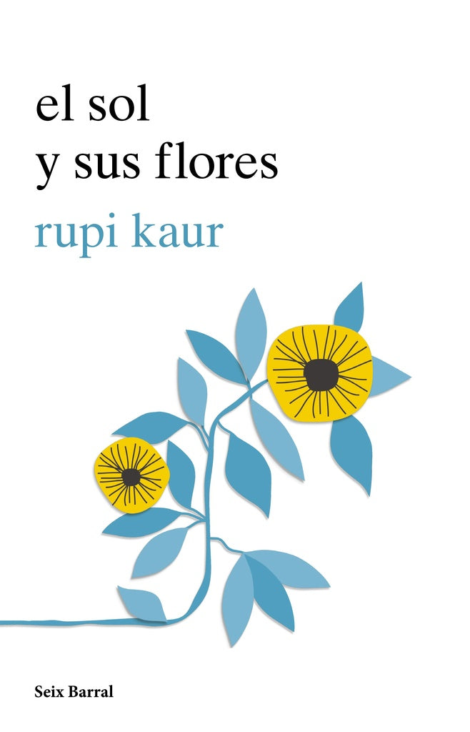 EL SOL Y SUS FLORES | rupi kaur