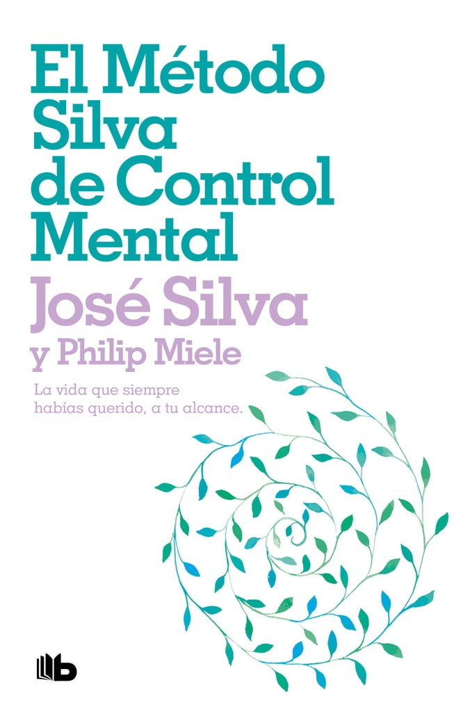 EL METODO SILVA DE CONTROL METAL | JOSE SILVA PHILIP MIELE