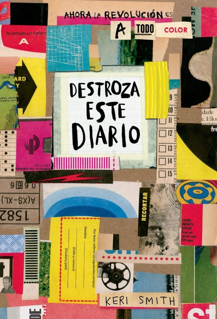 DESTROZA ESTE DIARIO. A TODO COLOR | Keri Smith